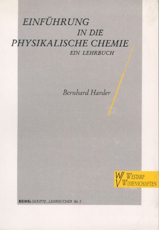 Einführung in die Physikalische Chemie - ein Lehrbuch