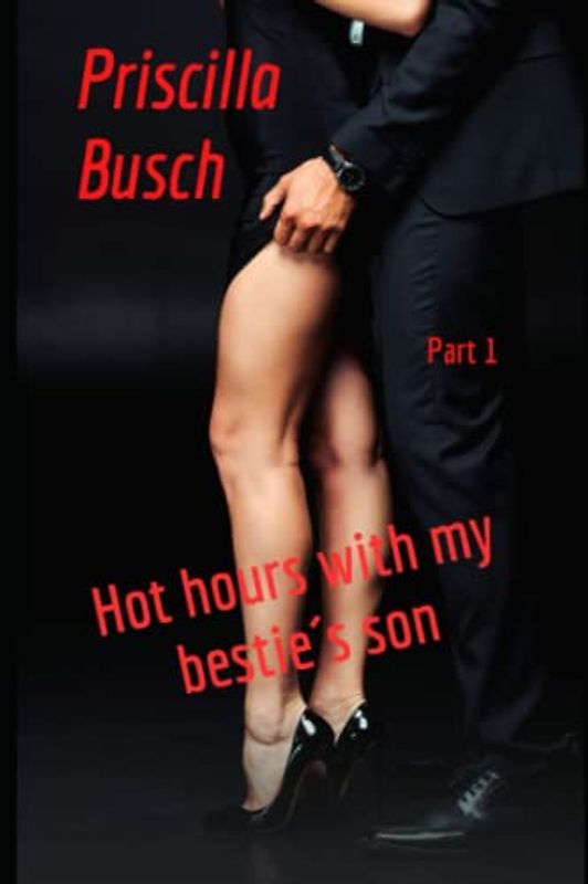 Hot hours with my bestie´s son Part 1: Hot surprise