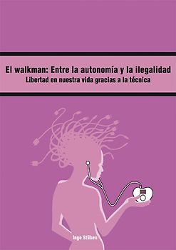 El Walkman: Entre la autonomía y ilegalidad