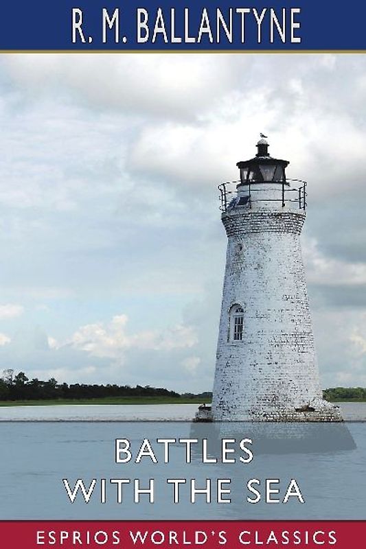 Battles with the Sea (Esprios Classics)