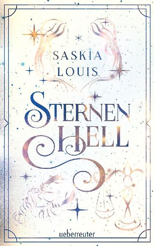 Sternenhell (Nachtschwarz-Sternenhell, Bd. 2) Aufregende Urban-Fantasy-Dilogie über die Magie der Sterne und eine große Liebe – Buchumschlag mit Perlmuttglanzeffekt + Character Card in der 1. Auflage!