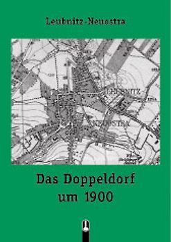 Leubnitz-Neuostra - Das Doppeldorf um 1900