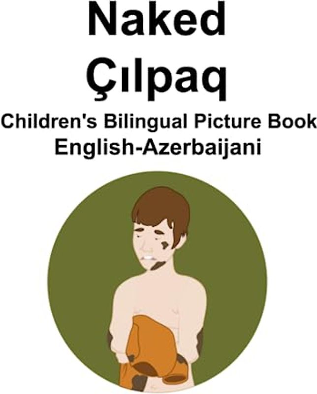 English-Azerbaijani Naked / Çılpaq Children's Bilingual Picture Book