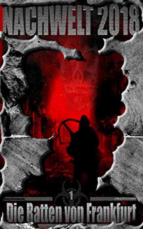 Die Ratten von Frankfurt: NACHWELT 2018 - Band 1