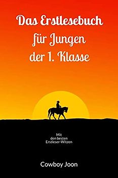 Das Erstlesebuch für Jungen der 1. Klasse: Mit den besten Erstleser-Witzen