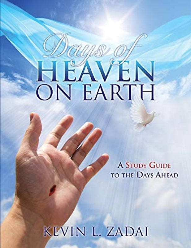 Days of Heaven on Earth: A Study Guide to the Days Ahead