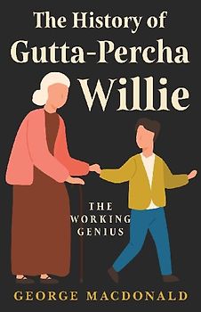 The History of Gutta-Percha Willie - The Working Genius