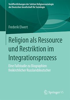 Religion als Ressource und Restriktion im Integrationsprozess
