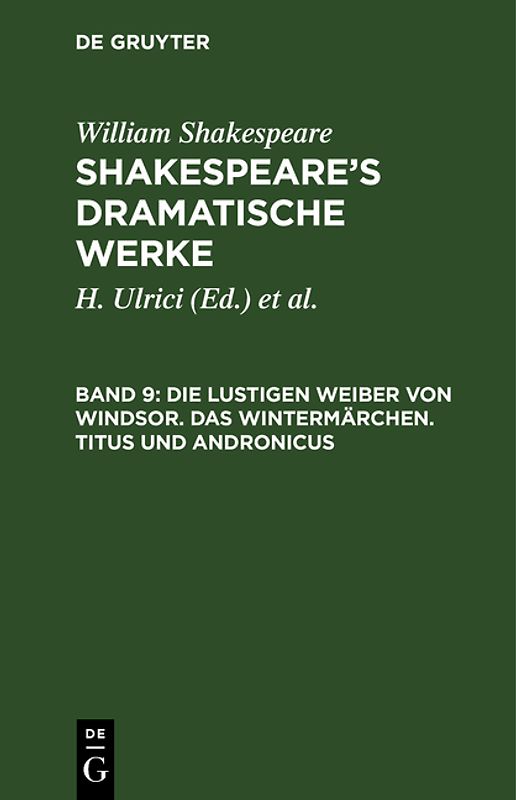 William Shakespeare: Shakespeare’s dramatische Werke / Die lustigen Weiber von Windsor. Das Wintermärchen. Titus und Andronicus
