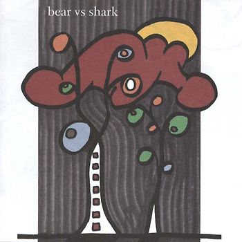 Bear Vs.Shark - Right Now,You'Re in the Best...