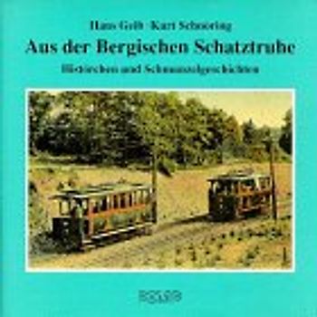 Aus der Bergischen Schatztruhe. Histörchen und Schmunzelgeschichten