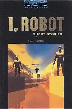 Oxford Bookworms Library / 10. Schuljahr, Stufe 2 - I, Robot
