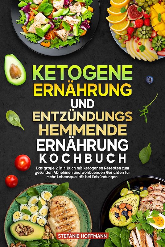 Ketogene Ernährung und Entzündungshemmende Ernährung Kochbuch