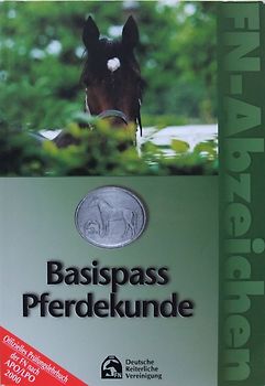 FN-Abzeichen: Basispass Pferdekunde - Offizielles Prüfungslehrbuch der FN nach aktueller APO/LPO [Taschenbuch, 7. Auflage 2008]