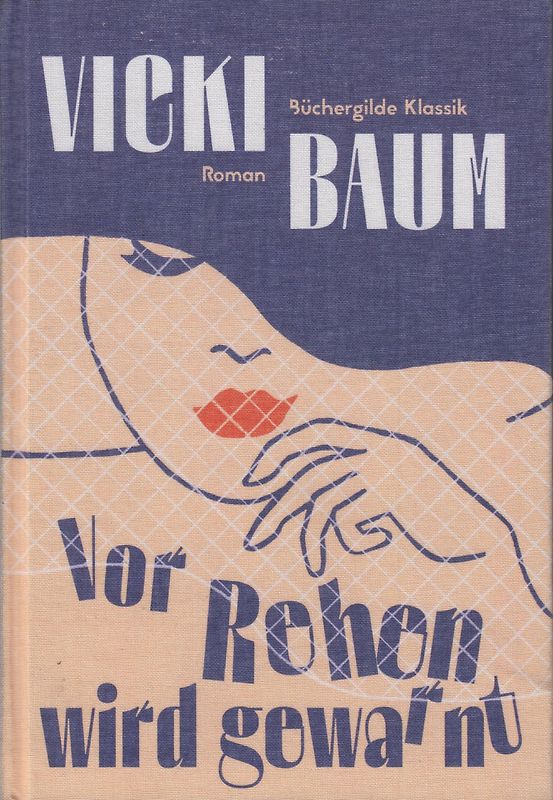 Vor Rehen wird gewarnt - Vicki Baum [Gebundene Ausgabe]