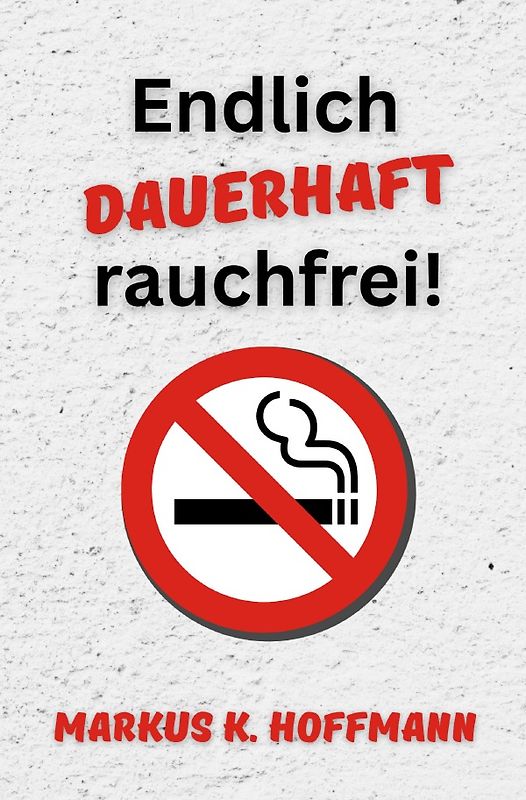 Endlich dauerhaft rauchfrei!
