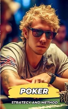 Poker Strategy and Method: Poker Book