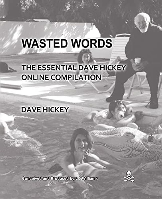 Wasted Words: The Essential Dave Hickey Online Compilation