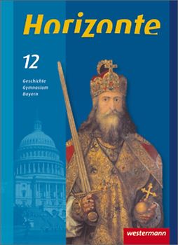 Horizonte - Geschichte für die Oberstufe in Bayern