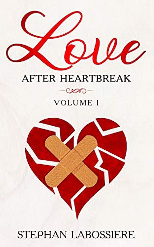 Finding Love After Heartbreak: Volume I