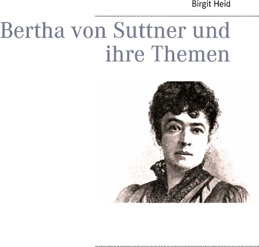 Bertha von Suttner und ihre Themen