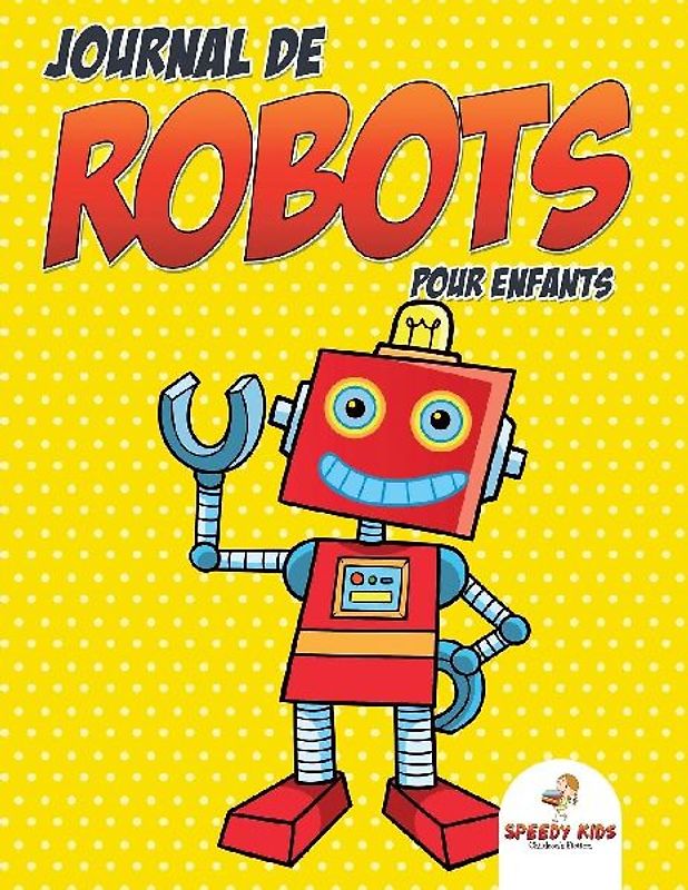 Journal de robots pour enfants (French Edition)
