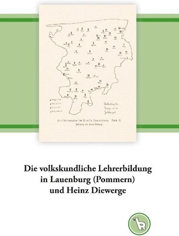 Die volkskundliche Lehrerbildung in Lauenburg (Pommern) und Heinz Diewerge