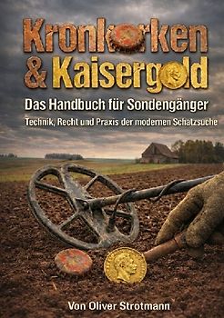 Kronkorken & Kaisergold - Das Handbuch für Sondengänger