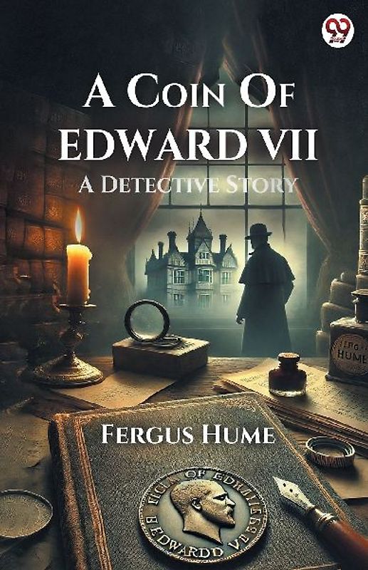 A Coin Of Edward VII A Detective Story