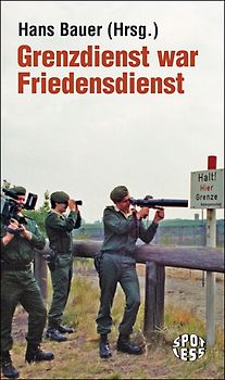 Grenzdienst war Friedensdienst