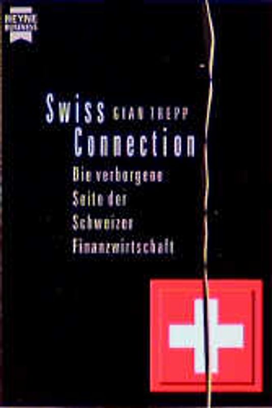 Swiss Connection. Die verborgene Seite der Schweizer Finanzwirtschaft