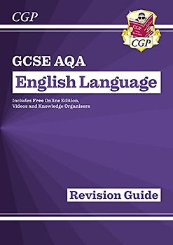 GCSE English Language AQA Revision Guide - for the Grade 9-1 Course: ideal for catch-up and the 2022 and 2023 exams (CGP GCSE English 9-1 Revision)
