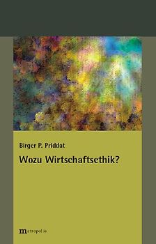 Wozu Wirtschaftsethik?