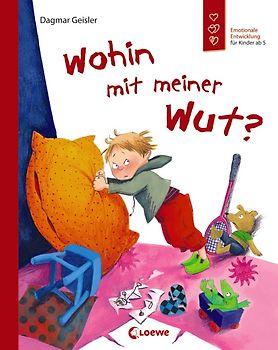 Wohin mit meiner Wut? (Starke Kinder, glückliche Eltern)
