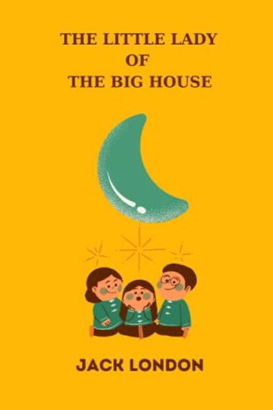 The Little Lady of the Big House by jack london