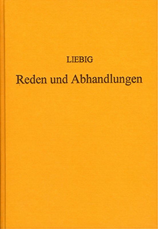 Reden und Abhandlungen von Justus von Liebig. (Sändig Reprint)