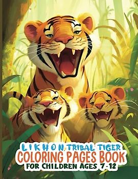 Likhon Tribal Tiger Coloring Pages Book for Children Ages 7-12