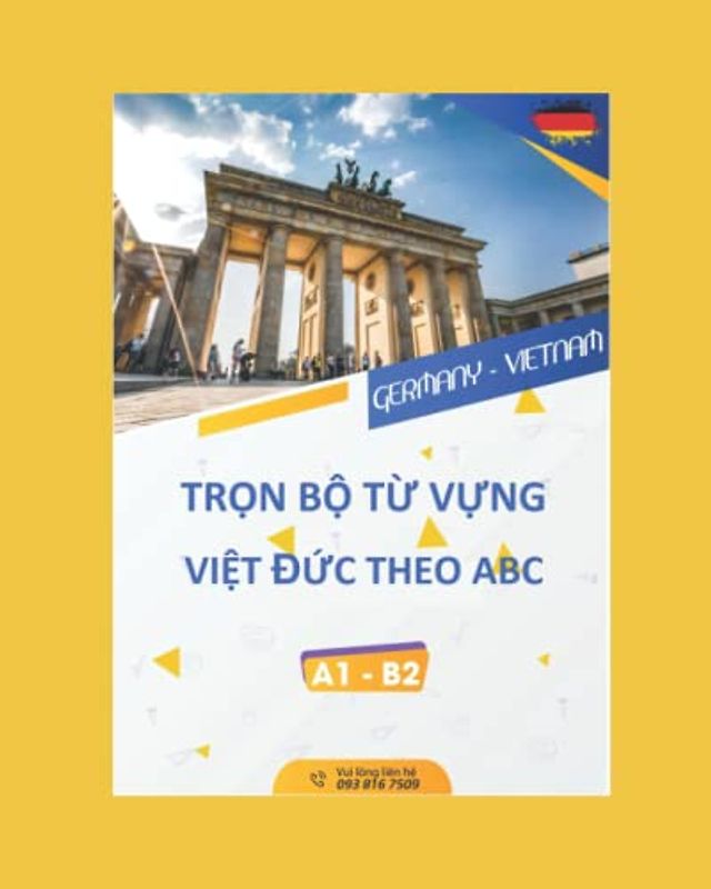 TRỌN BỘ TỪ VỰNG VIỆT ĐỨC THEO ABC: Wörterbuch Vietnamesisch-Deutsch (Nam Anh học tiếng Đức / Nam lernt Deutsch)