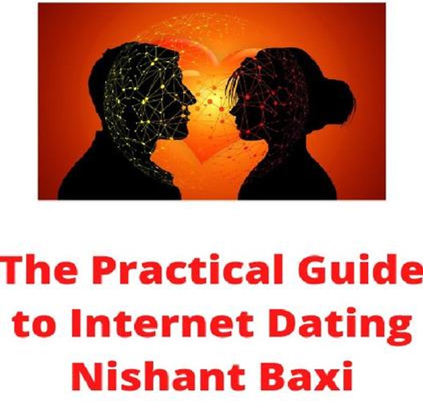 The Practical Guide to Internet Dating