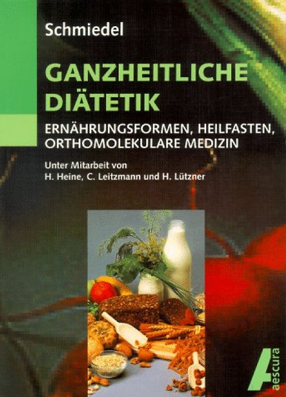 Ganzheitliche Diätetik. Ernährungsformen, Heilfasten, Orthomolekulare Medizin. Aescura-Titel
