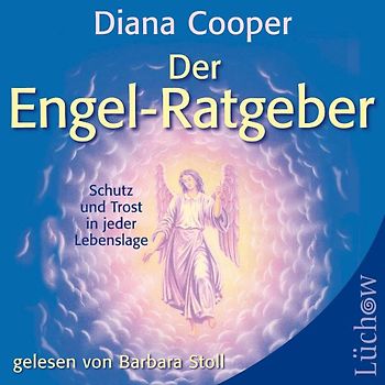 Der Engel-Ratgeber (CD). Schutz und Trost in jeder Lebenslage