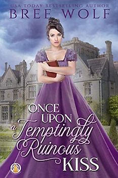 Once Upon a Temptingly Ruinous Kiss (The Whickertons in Love, Band 2)