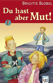 Du hast aber Mut!