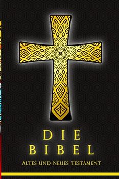 Die Bibel Die Martin Luther Bibel Altes und Neues Testament katholisch 2022-2023-2024.......: nach der Übersetzung von Martin Luther | Die Luther ... Heilige Schrift | Vollständige Gesamtausgabe
