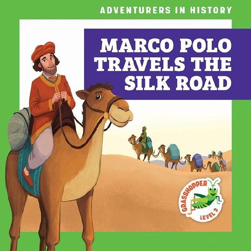 Marco Polo Travels the Silk Road