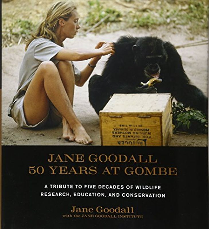 Jane Goodall: 50 Years at Gombe - Jane Goodall
