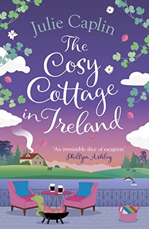 The Cosy Cottage in Ireland: Escape with the perfect, heartwarming and uplifting new summer book from the bestselling author (Romantic Escapes)