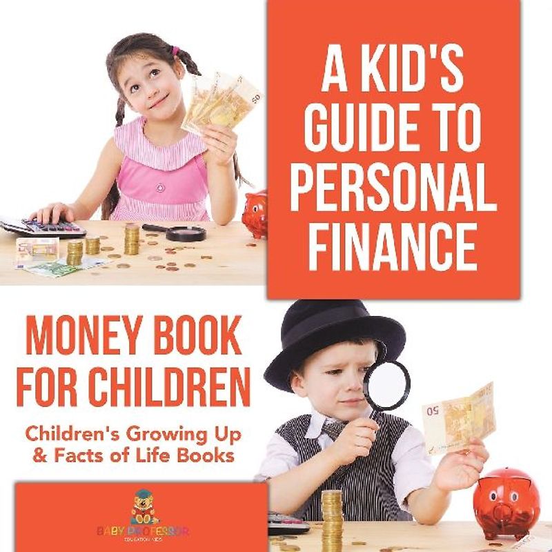 A Kid's Guide to Personal Finance - Money Book for Children | Children's Growing Up & Facts of Life Books