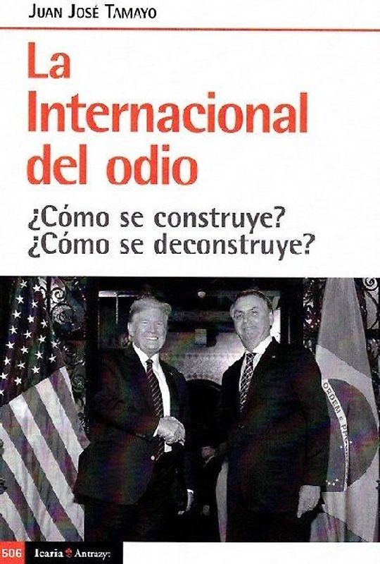 La internacional del odio : ¿cómo se construye?¿cómo se deconstruye?