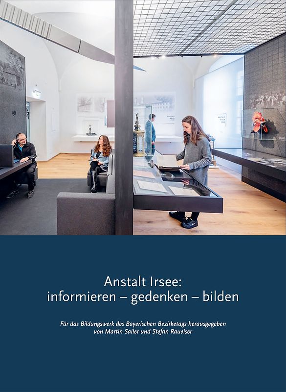 Anstalt Irsee: informieren – gedenken – bilden